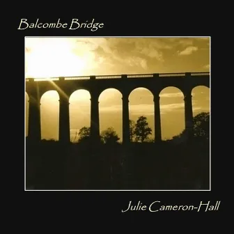 Balcombe Bridge by Julie Cameron-Hall