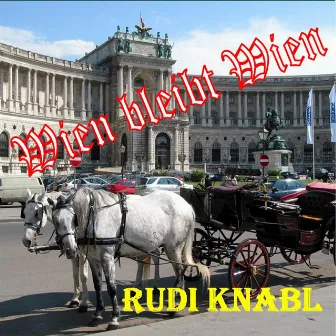 Wien bleibt Wien by Rudi Knabl