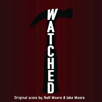 Watched (Original Score) by Jake Moore