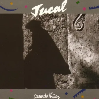 Jucal by Gerardo Nuñez