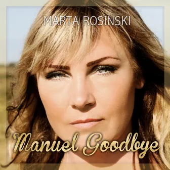 Manuel Goodbye by Marta Rosinski