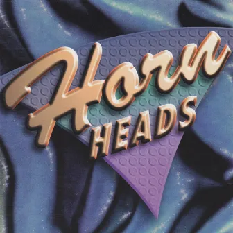 Hornheads by The Hornheads