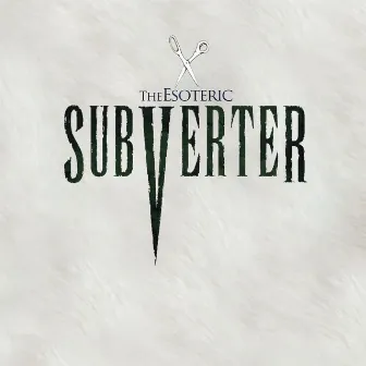 Subverter by The Esoteric