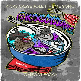 Kicks Casserole (Theme Song) by Omega Legacy