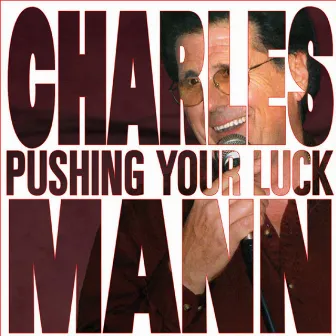 Pushing Your Luck by Charles Mann