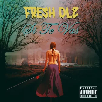 si te vas by Fresh Dlz