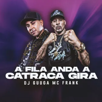 A Fila Anda a Catraca Gira by Mc Frank