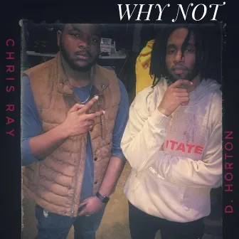 Why Not by Chris Ray's Music