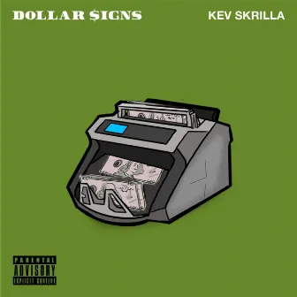 Dollar Signs by Kev Skrilla