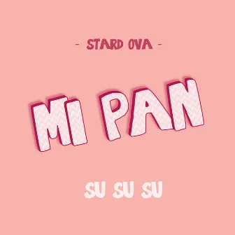 Mi Pan (Su Su Su) by Stard Ova