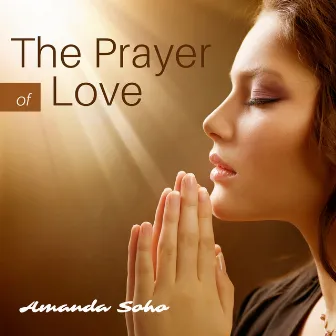 The Prayer of Love by Amanda Soho