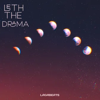 LETH THE DRAMA by Lagabeats