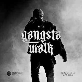 Gangsta Walk (Remastered) by Avila