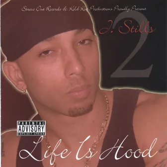 Life is Hood by J Stills