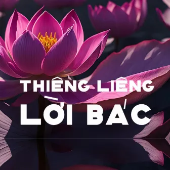 Thiêng Liêng Lời Bác by Thanh Âm Chiến Sĩ