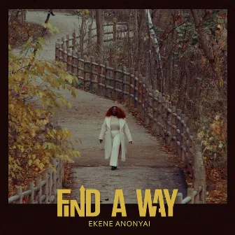 Find a Way by Ekene Anonyai