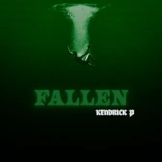 Fallen by Kendrick P.