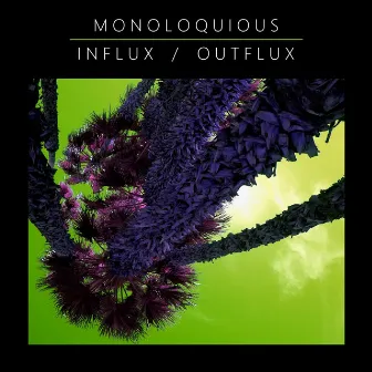 Influx / Outflux by Monoloquious