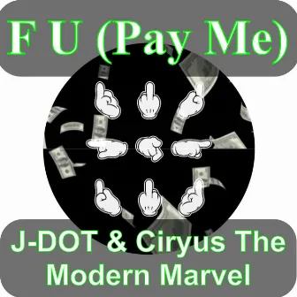 F U (Pay Me) by J-Dot