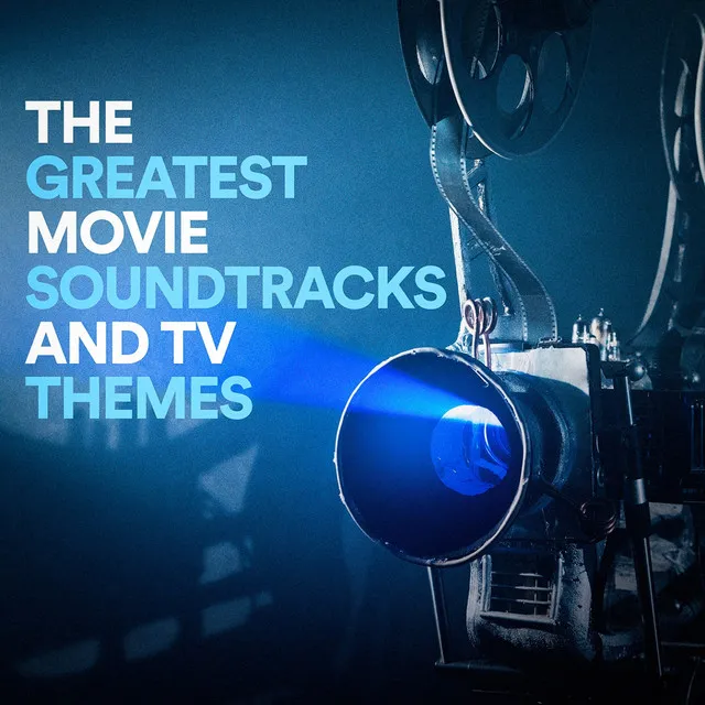 The Greatest Movie Soundtracks and TV Themes