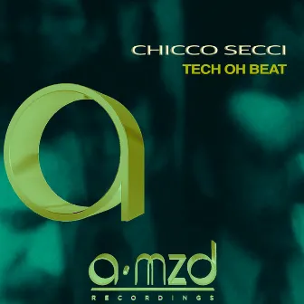 Tech Oh Beat (Original Mix) by Chicco Secci