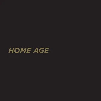 Home Age by ELEH