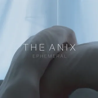 Ephemeral by The Anix