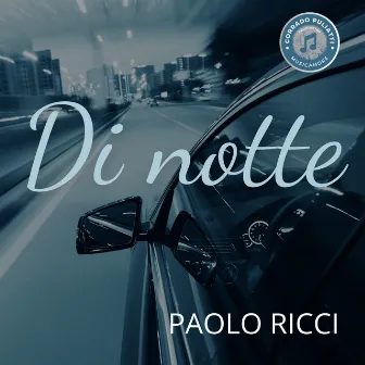 Di notte by Paolo Ricci