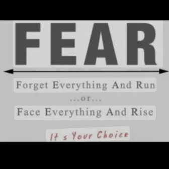 F.E.A.R Face~Everything~And~Rise by Emerg Da MC