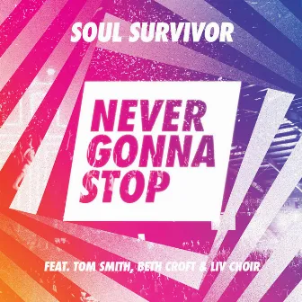 Never Gonna Stop (Live) by Soul Survivor