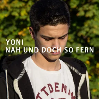 Nah und doch so fern by Yoni