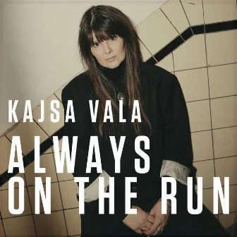 Always On The Run by Kajsa Vala