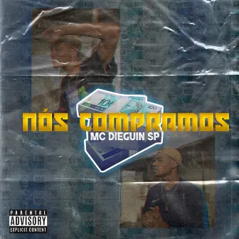 Nós Compramos by MC Dieguin SP