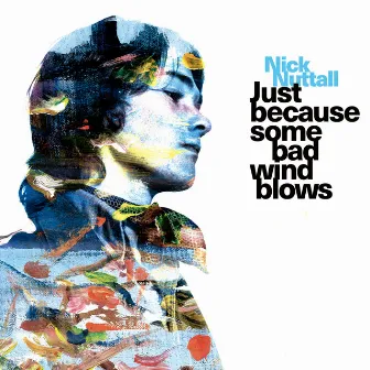 Just Because Some Bad Wind Blows by Nick Nuttall