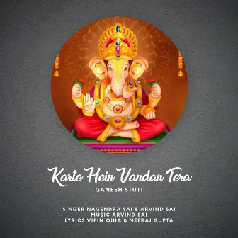 Karte Hein Vandan Tera (Ganesh Stuti) by Nagendra Sai