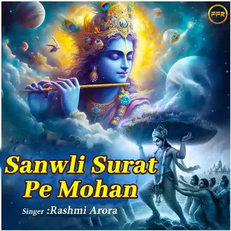 Sanwli Surat Pe Mohan by Rashmi Arora