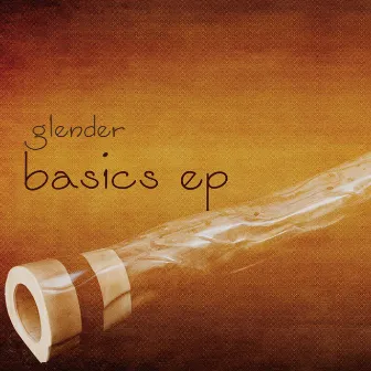 Basics Ep by Glender