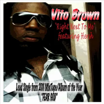 Right Next to Me (feat. Hersh) by Vito Brown