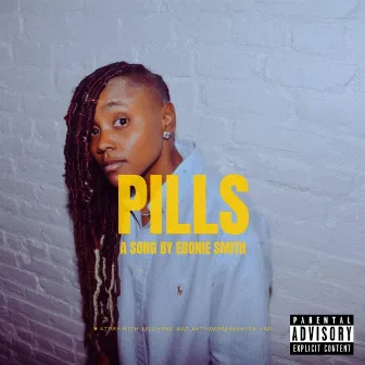 Pills by Ebonie Smith