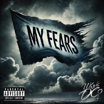 My Fears by Who Is DC