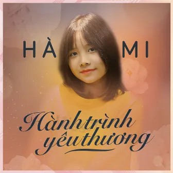 Hành Trình Yêu Thương by Hà Mi