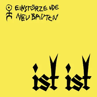 Ist Ist by Einstürzende Neubauten