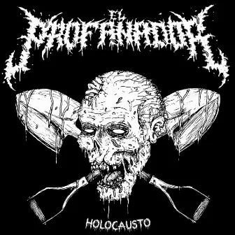 Holocausto by El Profanador