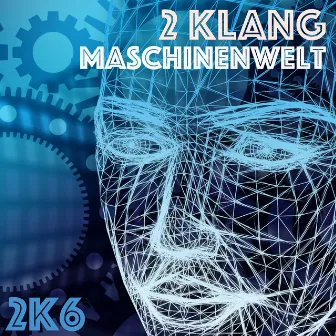 2K6 Maschinenwelt by 2 Klang