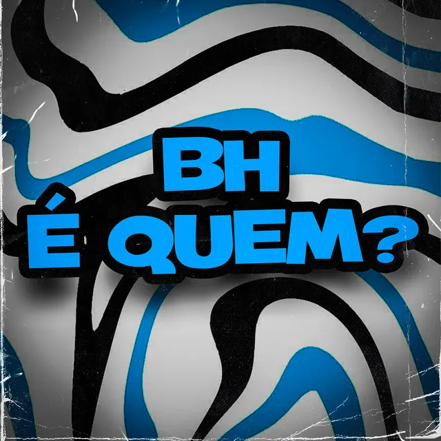 Bh É Quem?