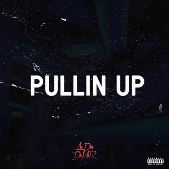 Pullin Up by Andre Damar