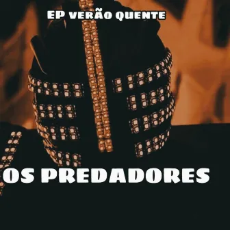 Ep Verão Quente by Os Predadores