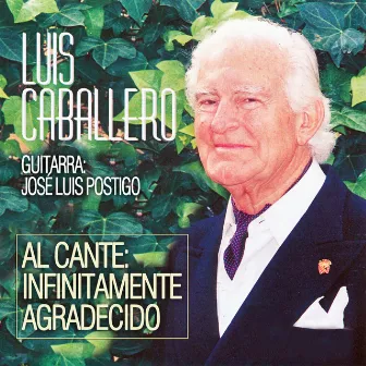 Al Cante Infinitamente Agradecido by Luis Caballero