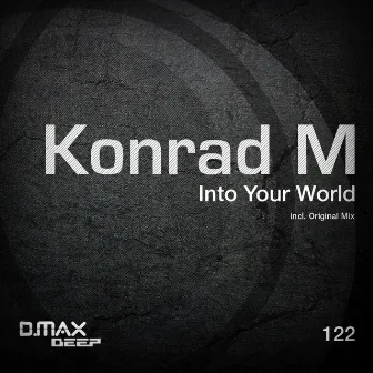 Into Your World by Konrad M