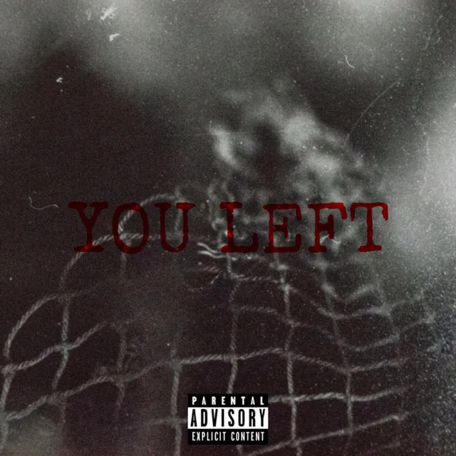 You Left